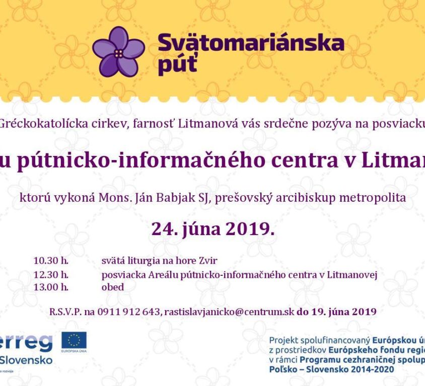 Posviacka Areálu pútnicko-informačného centra v Litmanovej